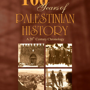 100 Years of Palestinian History – A 20th Century Chronology