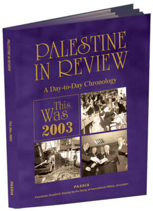 Palestine in Review – This Was 2003 A Day-to-Day Chronology