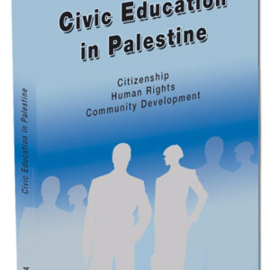 Civic Education in Palestine Citizenship, Human Rights, and Community Development