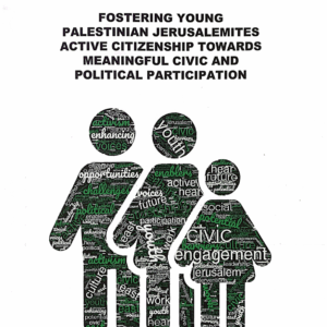 Fostering Young Palestinian Jerusalemites Active Citizenship Towards Meaningful Civil And Political Participation