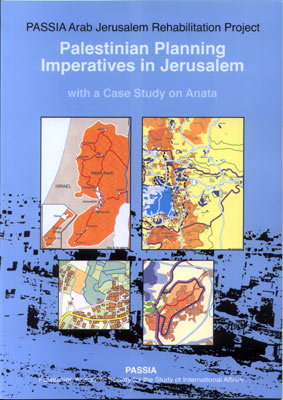 Palestinian Planning Imperatives in Jerusalem – With a Case Study on Anata (PASSIA Arab Jerusalem Rehabilitation Project)