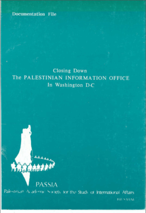 Closing Down the Palestinian Information Office in Washington D.C. - A Documentation File
