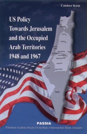 US Policy Towards Jerusalem and the Occupied Arab Territories 1948 and 1967