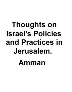 Thoughts on Israel's Policies and Practices in Jerusalem (Amman)
