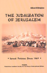 The Judaization of Jerusalem - Israeli Policies Since 1967