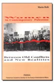 Women in Contemporary Palestine: Between Old Conflicts and New Realities